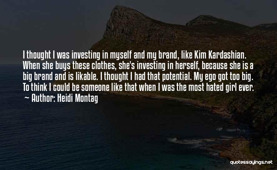 Big Ego Quotes By Heidi Montag