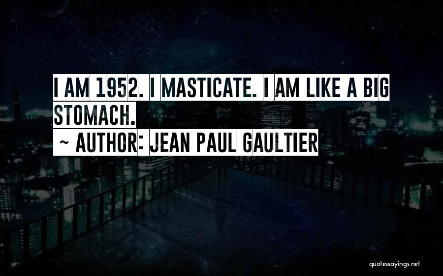 Big Ego Quotes By Jean Paul Gaultier