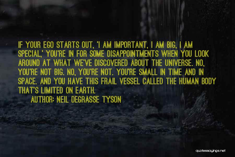 Big Ego Quotes By Neil DeGrasse Tyson