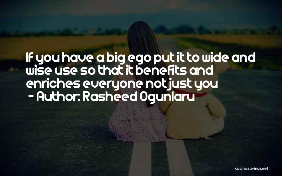 Big Ego Quotes By Rasheed Ogunlaru