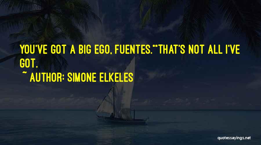 Big Ego Quotes By Simone Elkeles