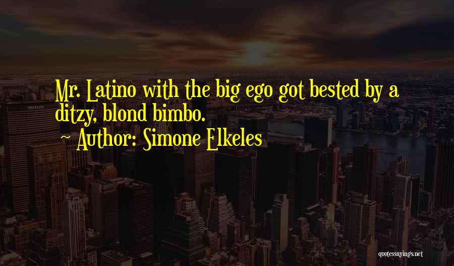 Big Ego Quotes By Simone Elkeles