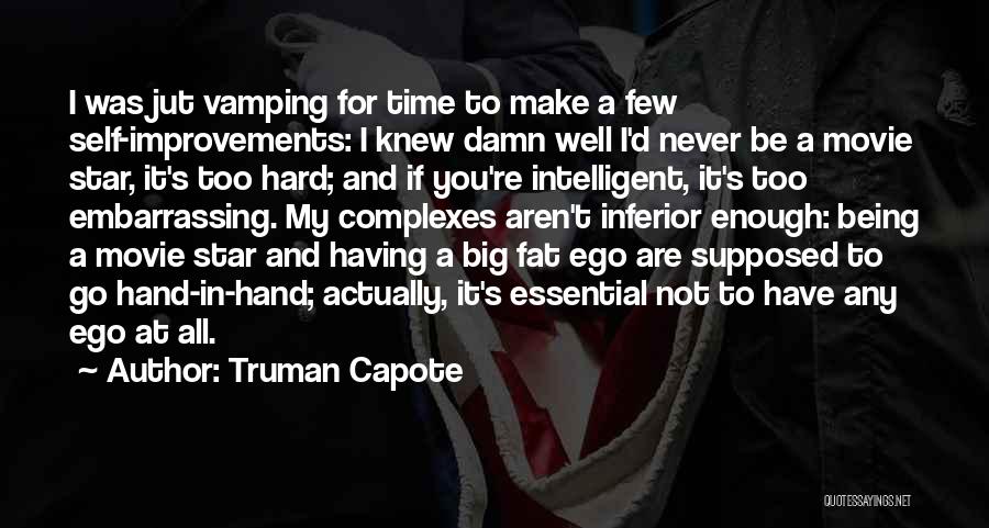 Big Ego Quotes By Truman Capote