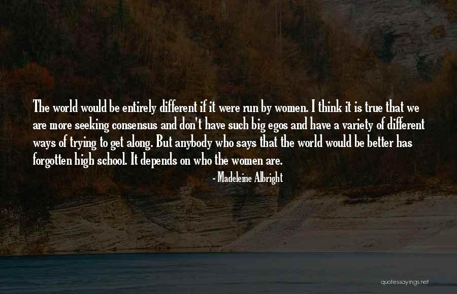 Big Egos Quotes By Madeleine Albright