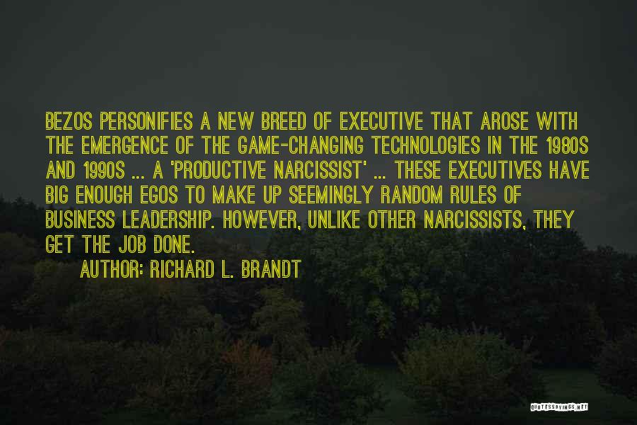 Big Egos Quotes By Richard L. Brandt