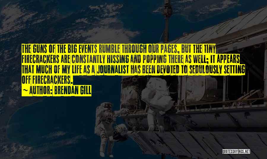 Big Events In Life Quotes By Brendan Gill