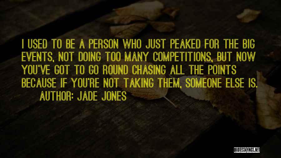 Big Events Quotes By Jade Jones
