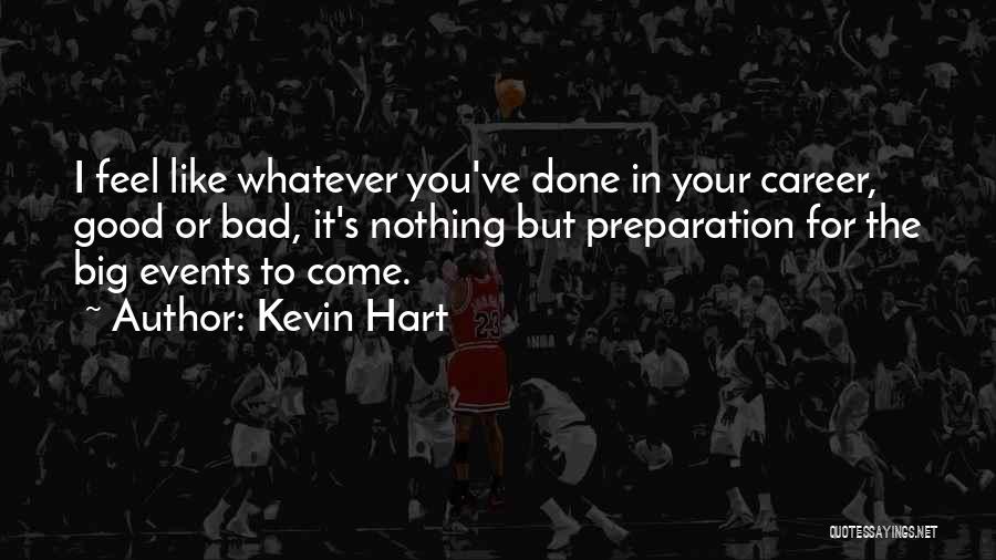 Big Events Quotes By Kevin Hart