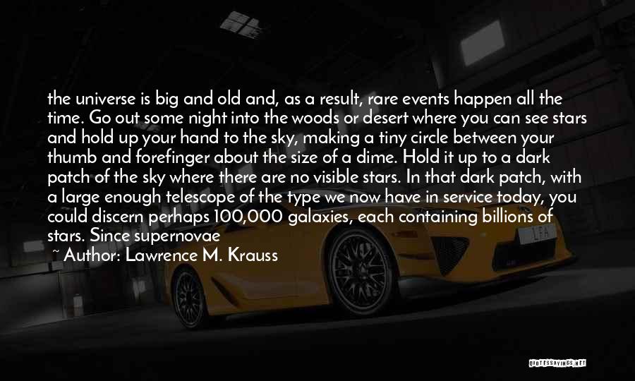 Big Events Quotes By Lawrence M. Krauss