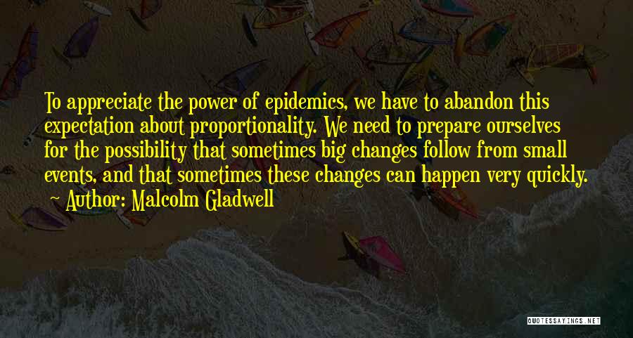 Big Events Quotes By Malcolm Gladwell