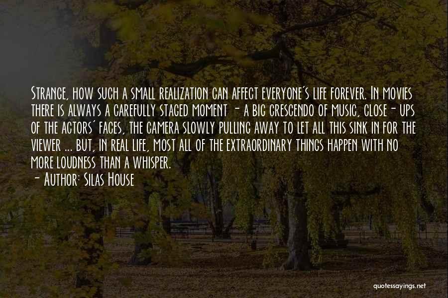 Big Events Quotes By Silas House