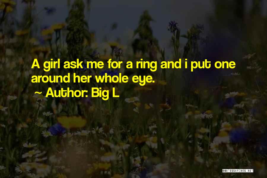 Big Eye Quotes By Big L