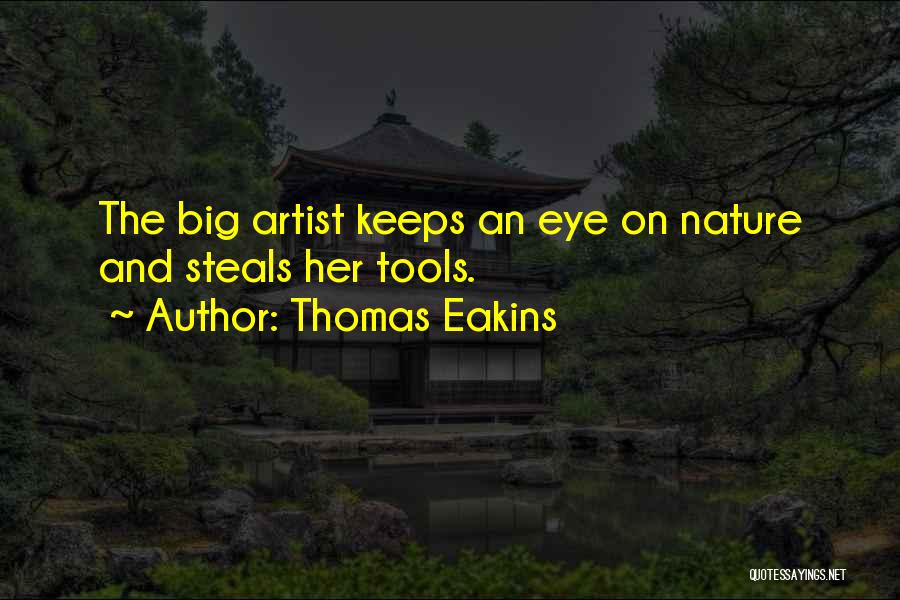 Big Eye Quotes By Thomas Eakins