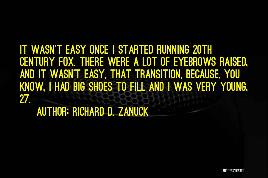 Big Eyebrows Quotes By Richard D. Zanuck