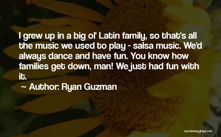 Big Families Quotes By Ryan Guzman