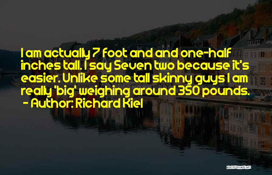 Big Foot Quotes By Richard Kiel