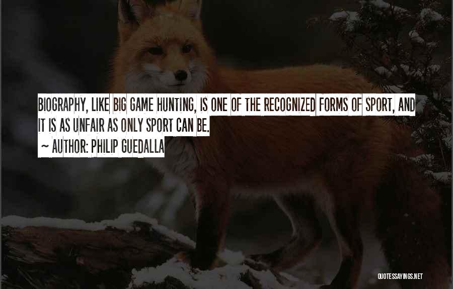 Big Game Hunting Quotes By Philip Guedalla