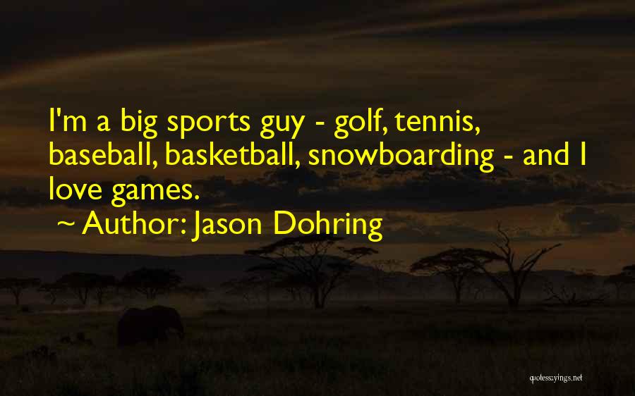 Big Games In Sports Quotes By Jason Dohring