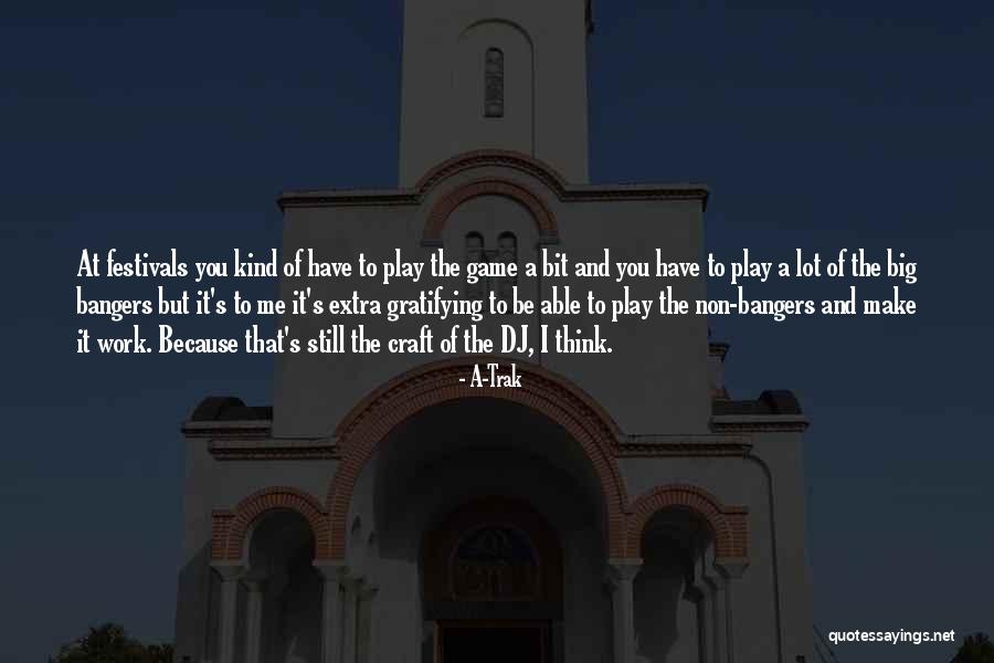 Big Games Quotes By A-Trak Big Games Quotes By A-Trak
