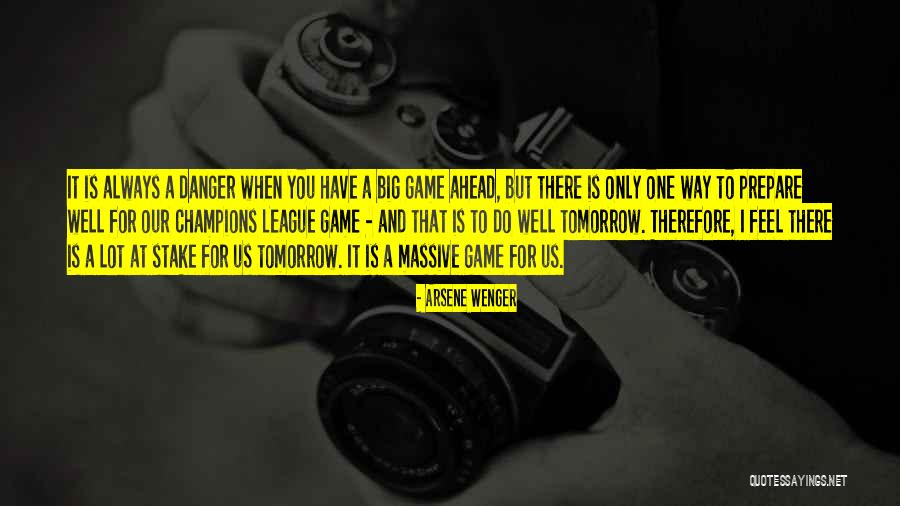 Big Games Quotes By Arsene Wenger Big Games Quotes By Arsene Wenger