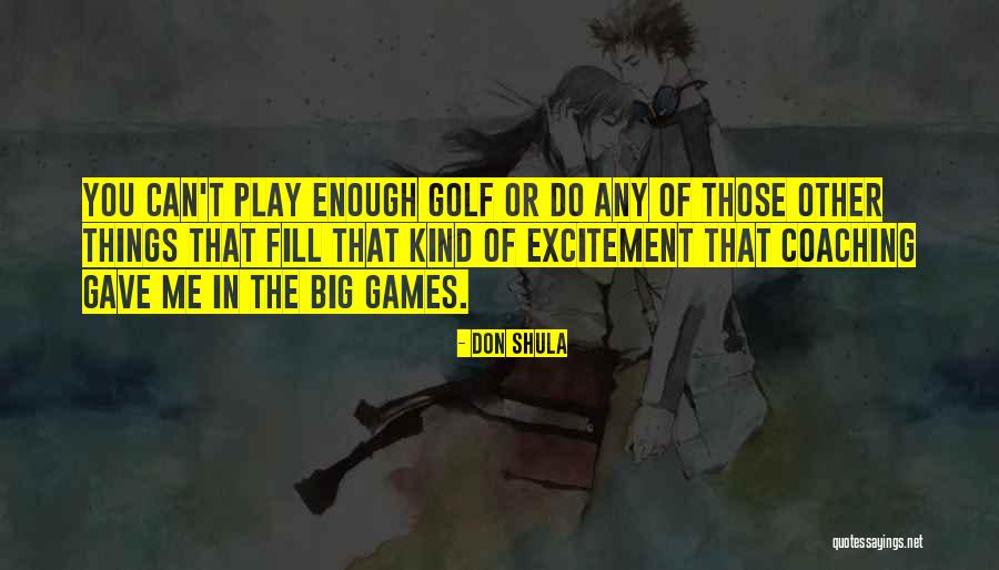 Big Games Quotes By Don Shula Big Games Quotes By Don Shula