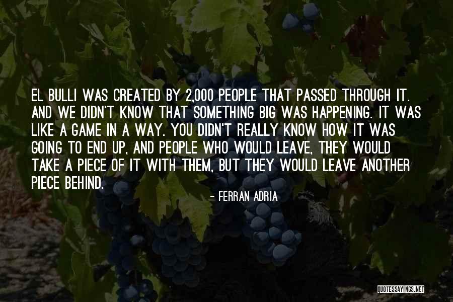 Big Games Quotes By Ferran Adria Big Games Quotes By Ferran Adria