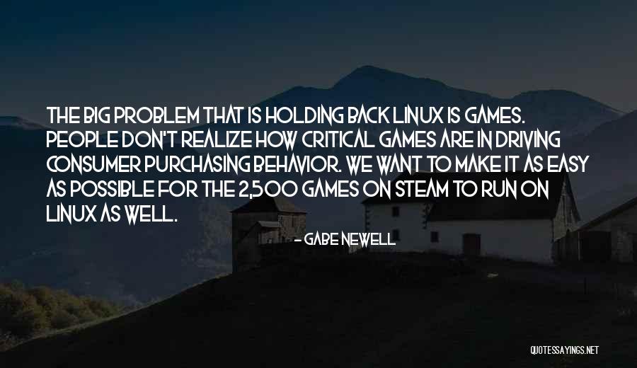 Big Games Quotes By Gabe Newell Big Games Quotes By Gabe Newell