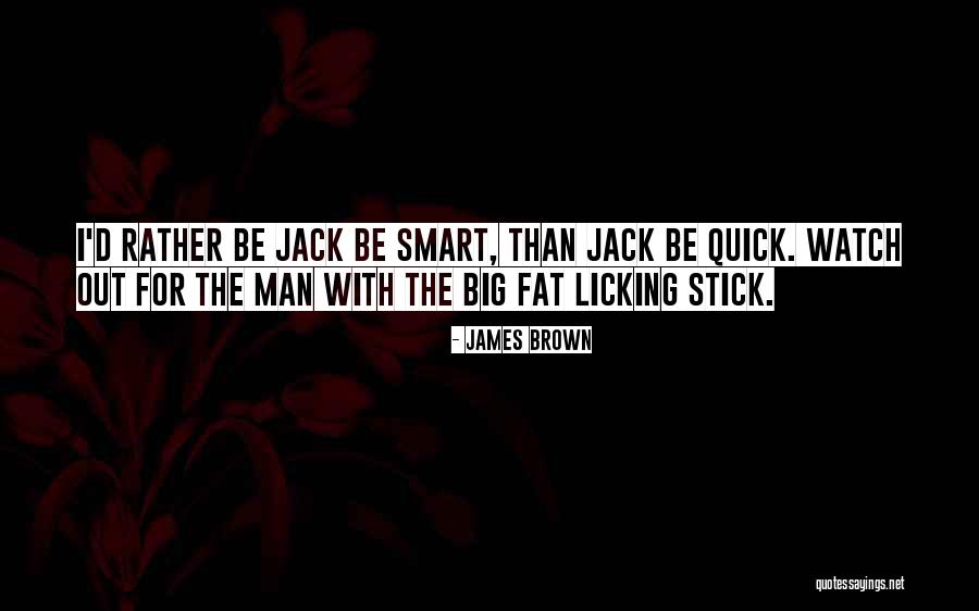 Big Games Quotes By James Brown Big Games Quotes By James Brown