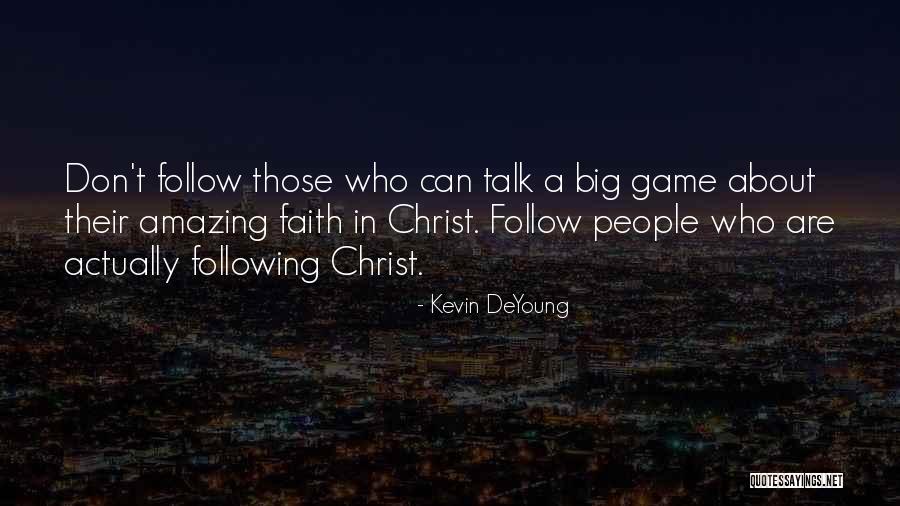 Big Games Quotes By Kevin DeYoung Big Games Quotes By Kevin DeYoung
