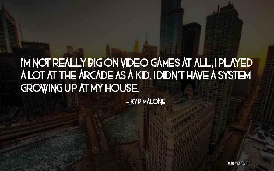 Big Games Quotes By Kyp Malone Big Games Quotes By Kyp Malone