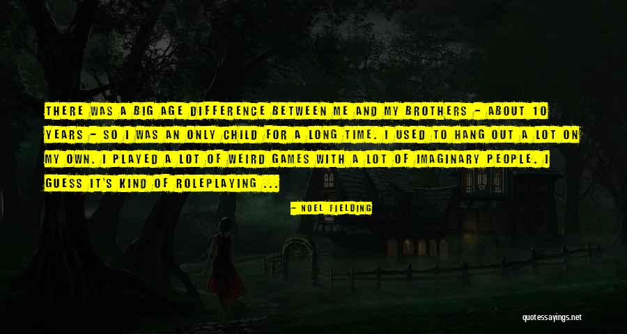 Big Games Quotes By Noel Fielding Big Games Quotes By Noel Fielding