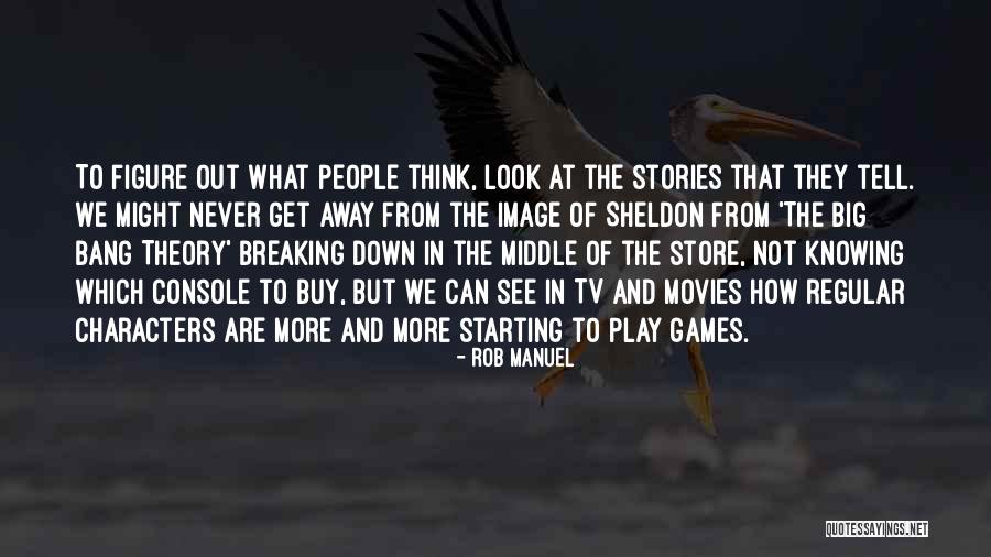 Big Games Quotes By Rob Manuel Big Games Quotes By Rob Manuel