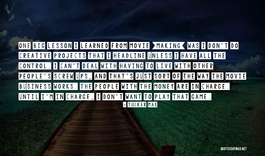 Big Games Quotes By Tucker Max Big Games Quotes By Tucker Max
