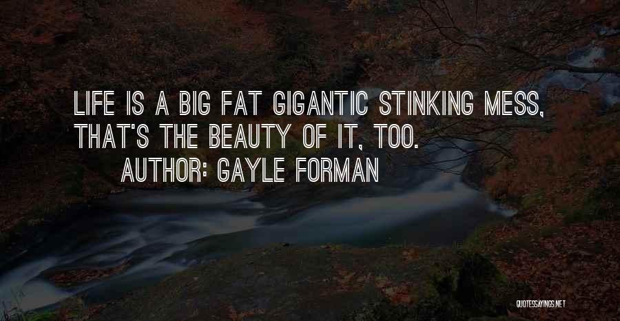 Big Gigantic Quotes By Gayle Forman