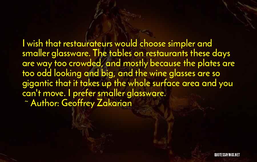 Big Gigantic Quotes By Geoffrey Zakarian