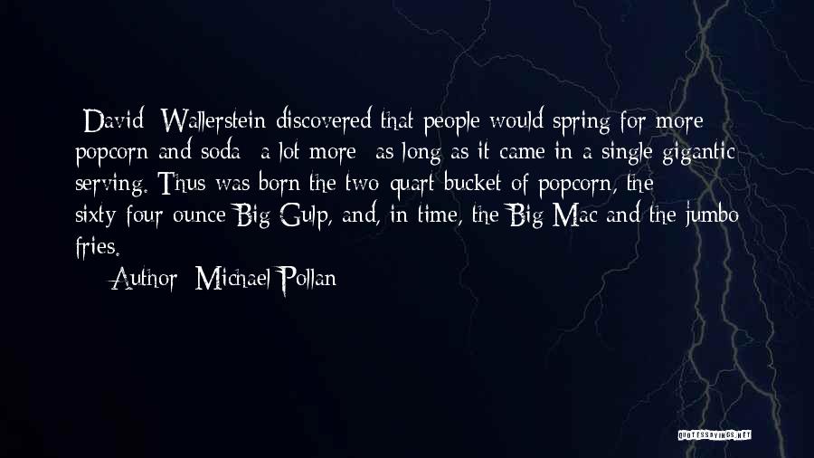 Big Gigantic Quotes By Michael Pollan