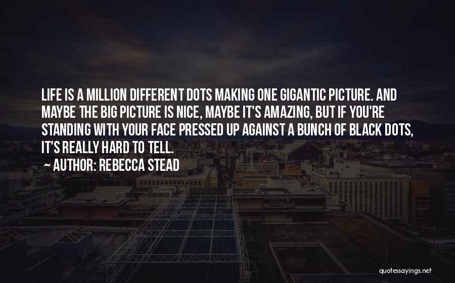 Big Gigantic Quotes By Rebecca Stead