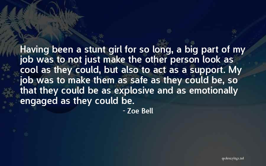 Big Girl Job Quotes By Zoe Bell Big Girl Job Quotes By Zoe Bell