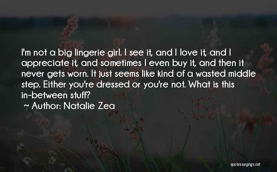 Big Girl Love Quotes By Natalie Zea