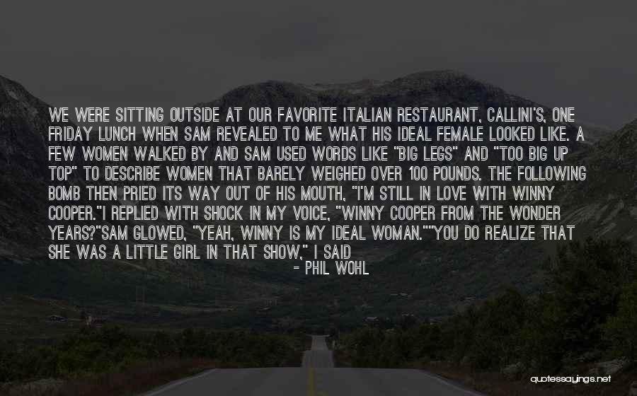 Big Girl Love Quotes By Phil Wohl Big Girl Love Quotes By Phil Wohl