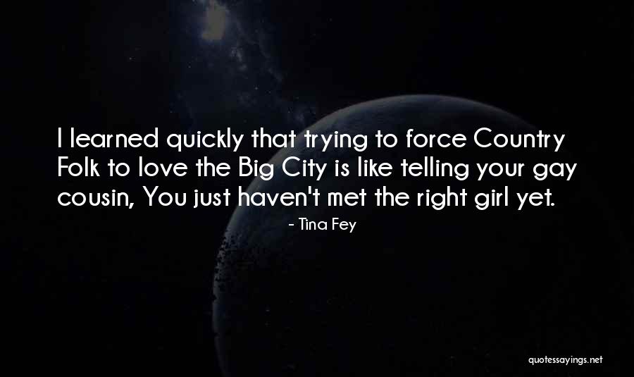 Big Girl Love Quotes By Tina Fey