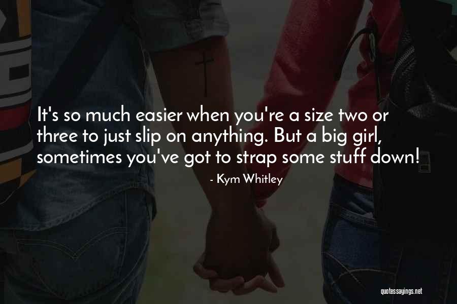 Big Girl Quotes By Kym Whitley