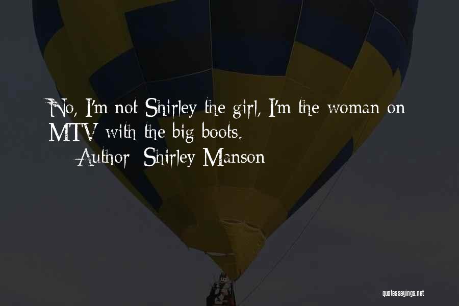 Big Girl Quotes By Shirley Manson