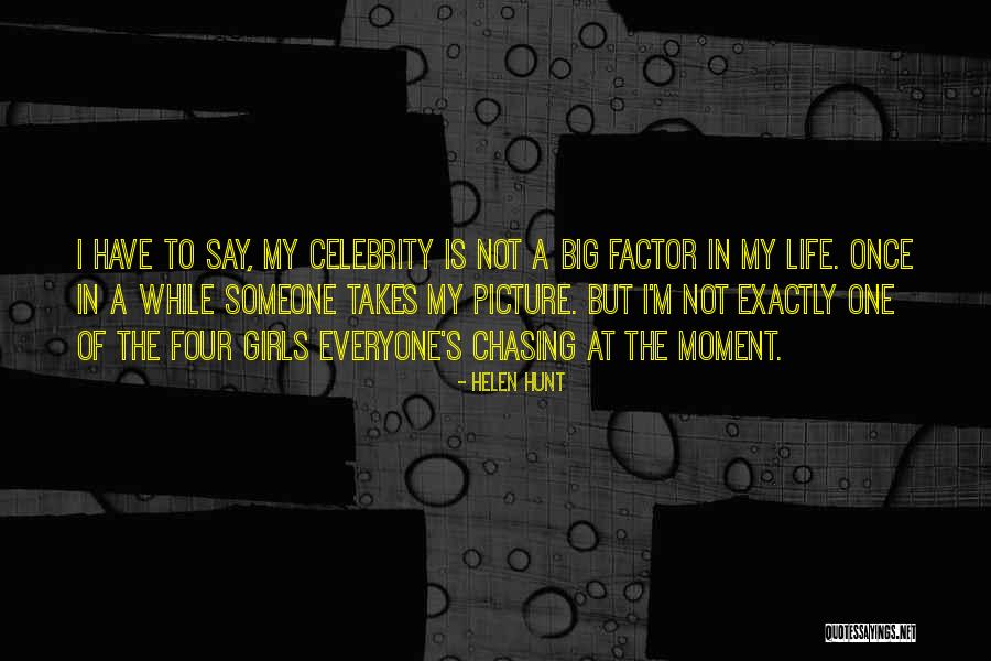 Big Girls Quotes By Helen Hunt Big Girls Quotes By Helen Hunt
