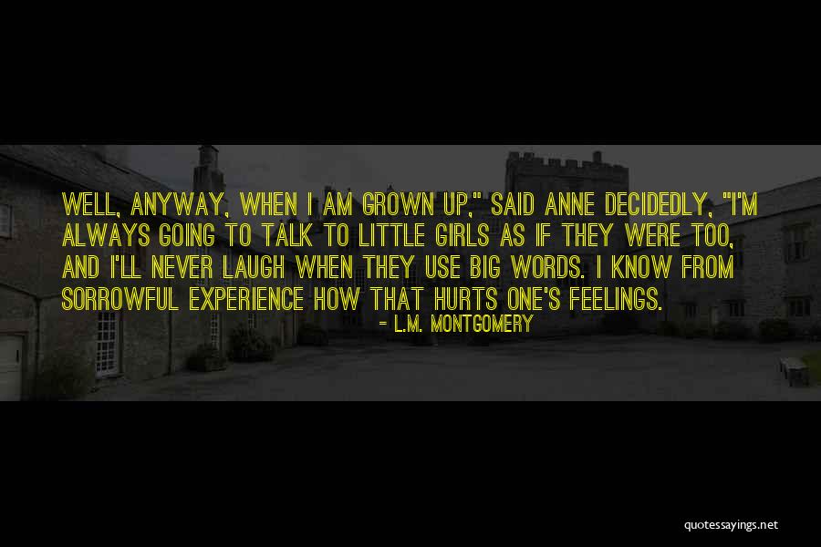 Big Girls Quotes By L.M. Montgomery Big Girls Quotes By L.M. Montgomery
