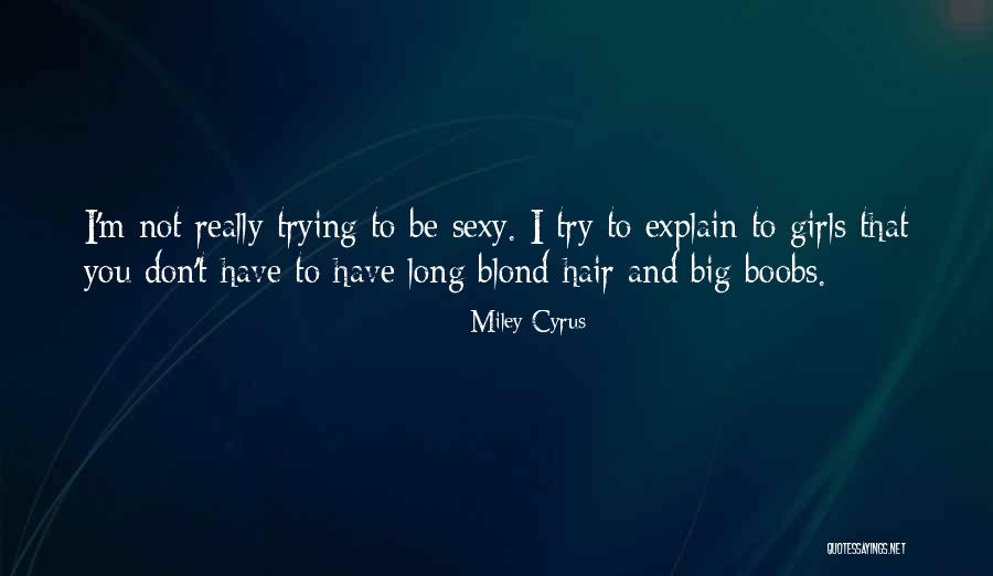 Big Girls Quotes By Miley Cyrus Big Girls Quotes By Miley Cyrus