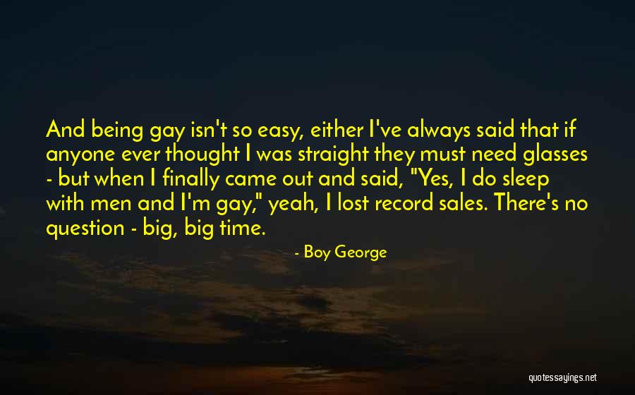 Big Glasses Quotes By Boy George Big Glasses Quotes By Boy George