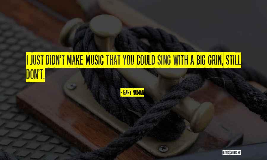 Big Grin Quotes By Gary Numan Big Grin Quotes By Gary Numan