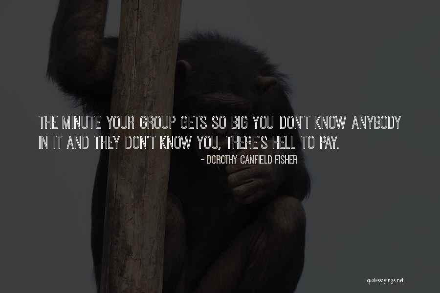 Big Groups Quotes By Dorothy Canfield Fisher Big Groups Quotes By Dorothy Canfield Fisher