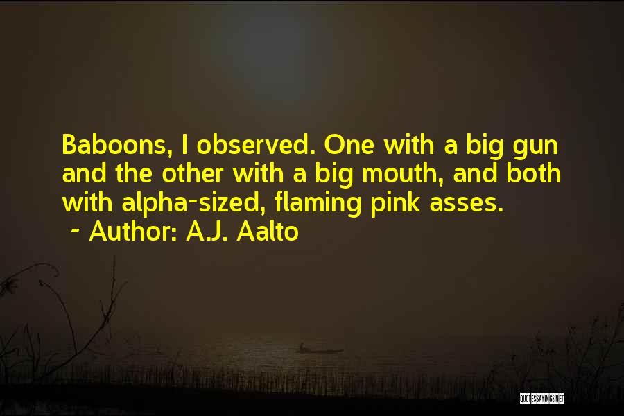Big Gun Quotes By A.J. Aalto